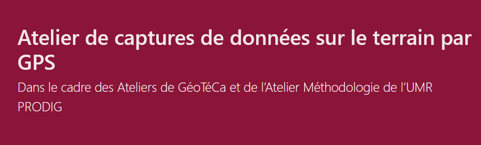 Atelier de captures de données sur le terrain par GPS : les tutos de l’atelier sont disponibles en ligne